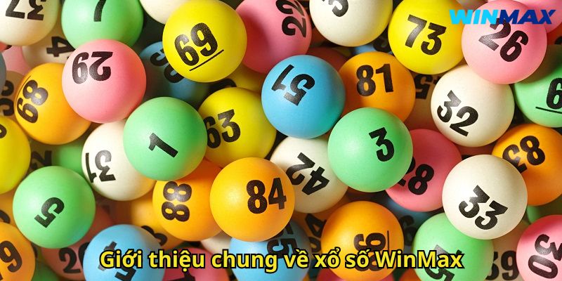 Xổ Số WinMax – Sân Chơi Quay Thưởng Uy Tín Hàng Đầu 1 Giới thiệu chung về xổ số WinMax