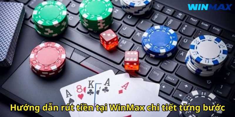Rút Tiền WinMax Nhanh Chóng An Toàn Cho Người Chơi 3 Hướng dẫn rút tiền tại WinMax chi tiết từng bước