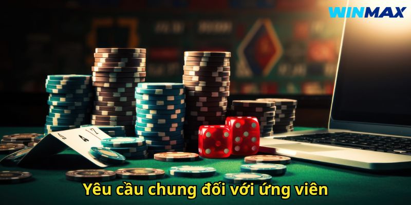 WinMax Tuyển Dụng Cơ Hội Việc Làm Hấp Dẫn Tại WinMax 3 Yêu cầu chung đối với ứng viên